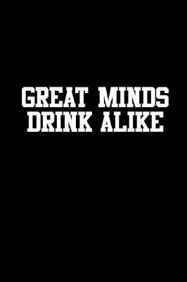 Book cover for Great Minds Drink Alike