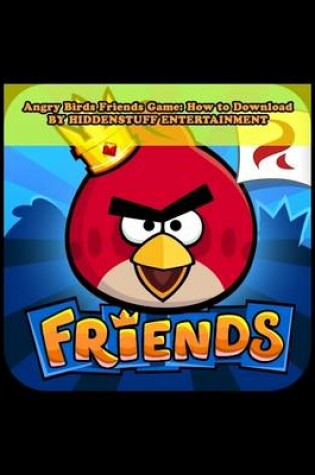 Cover of Angry Birds Friends Game: How to Download