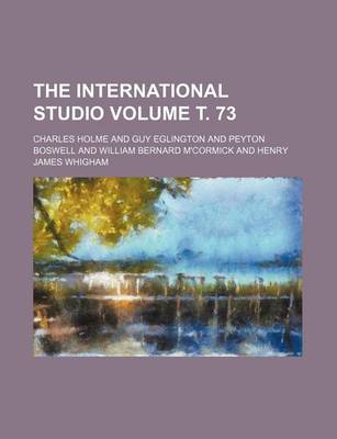 Book cover for The International Studio Volume . 73