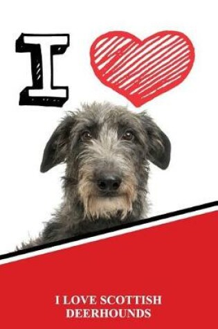 Cover of I Love Scottish Deerhounds