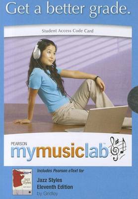 Book cover for MyLab Music with Pearson eText -- Valuepack Access Card -- for Jazz Styles