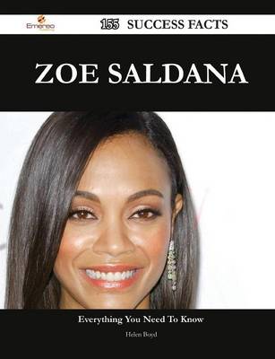 Book cover for Zoe Saldana 155 Success Facts - Everything You Need to Know about Zoe Saldana