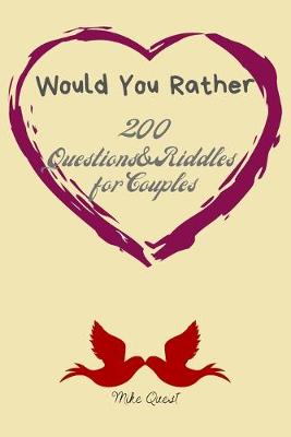 Book cover for Would You Rather. 200 Questions&Riddles For Couples
