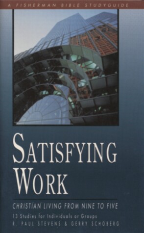 Book cover for Satisfying Work: Christian Living from Nine to Five