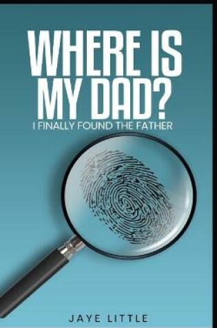 Cover of Where Is My Dad?