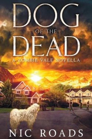 Cover of Dog of the Dead (A Zombie Vale Novella)