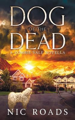 Book cover for Dog of the Dead (A Zombie Vale Novella)