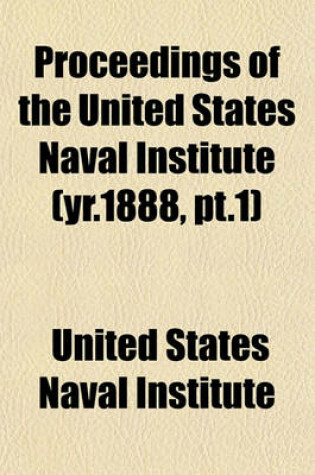 Cover of Proceedings of the United States Naval Institute (Yr.1888, PT.1)