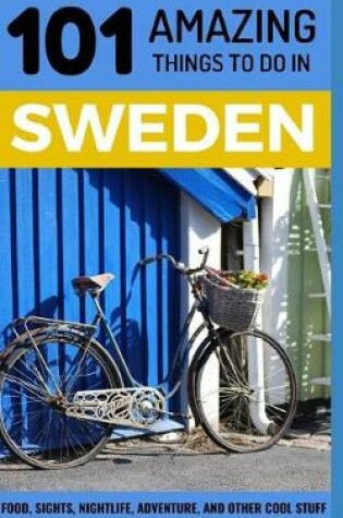 Cover of 101 Amazing Things to Do in Sweden