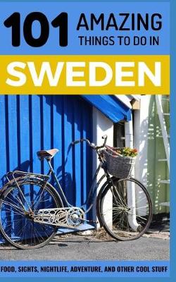 Book cover for 101 Amazing Things to Do in Sweden