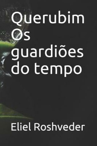 Cover of Querubim Os guardioes do tempo