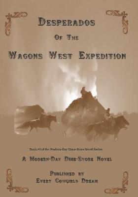 Book cover for Desperados of The Wagons West Expedition