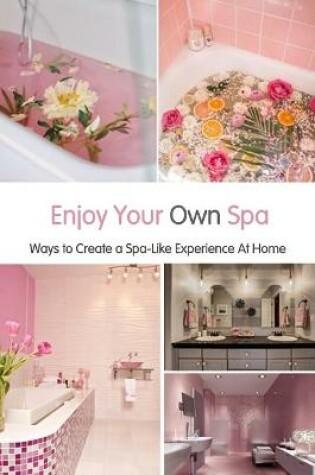 Cover of Enjoy Your Own Spa