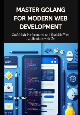 Book cover for Master Golang for Modern Web Development