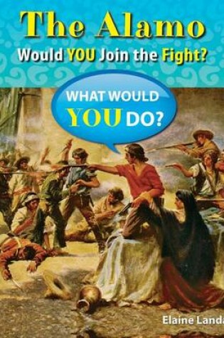 Cover of Alamo, The: Would You Join the Fight?