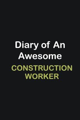 Book cover for Diary of an awesome Construction Worker