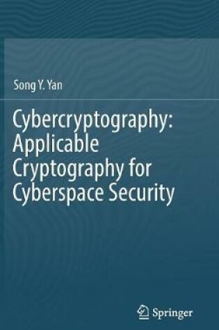 Cover of Cybercryptography: Applicable Cryptography for Cyberspace Security