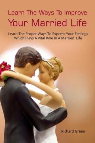 Cover of Learn the Ways to Improve Your Married Life