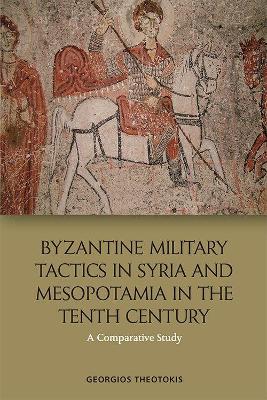 Book cover for Byzantine Military Tactics in Syria and Mesopotamia in the 10th Century