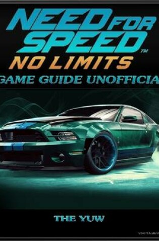 Cover of Need for Speed No Limits Game Guide Unofficial