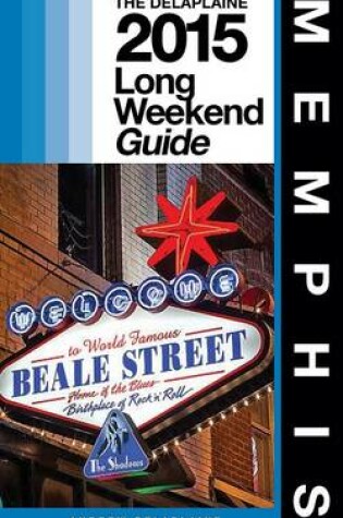 Cover of Memphis - The Delaplaine 2015 Long Weekend Guide