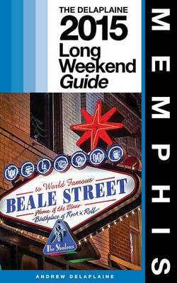 Book cover for Memphis - The Delaplaine 2015 Long Weekend Guide