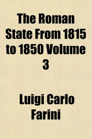 Cover of The Roman State from 1815 to 1850 Volume 3