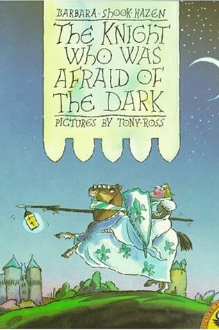 Cover of Harzen B. & Ross T. : Knight Who Was Afraid of the Dark