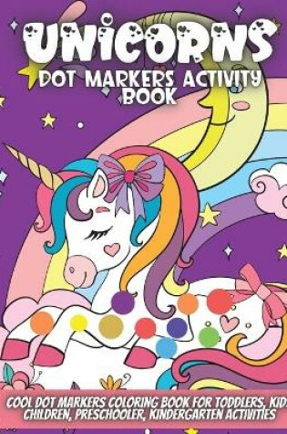 Cover of Unicorns Dot Markers Activity Book