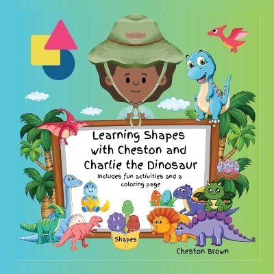 Book cover for Learning Shapes with Cheston and Charlie the Dinosaur