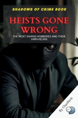 Cover of Heists Gone Wrong