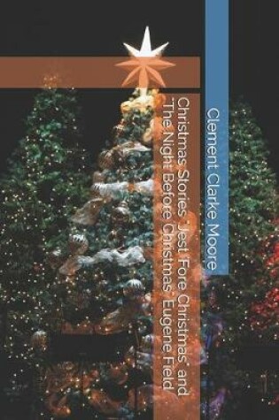 Cover of Christmas Stories "Jest 'Fore Christmas" and "The Night Before Christmas" Eugene Field
