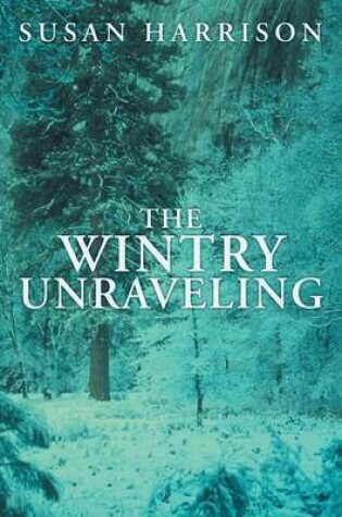 Cover of The Wintry Unraveling