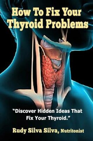Cover of How To Fix Your Thyroid Problems