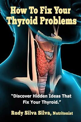 Book cover for How To Fix Your Thyroid Problems