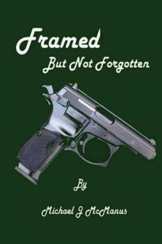 Cover of Framed, But Not Forgotten