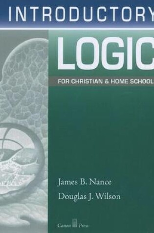 Cover of Introductory Logic for Christian and Home Schools