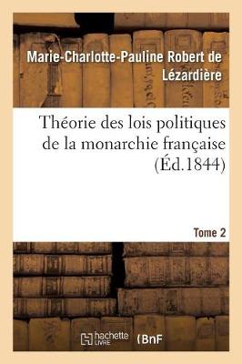 Book cover for Theorie Des Lois Politiques de la Monarchie Francaise. Tome 2