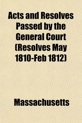 Book cover for Acts and Resolves Passed by the General Court (Resolves May 1810-Feb 1812)