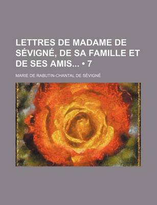 Book cover for Lettres de Madame de Sevigne, de Sa Famille Et de Ses Amis (7)