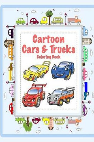 Cover of Cartoon Cars & Trucks Coloring Book