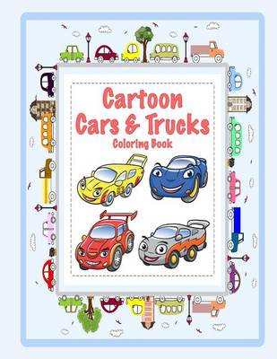 Book cover for Cartoon Cars & Trucks Coloring Book