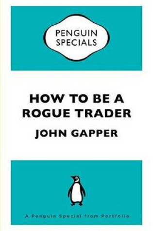 Cover of How to Be a Rogue Trader