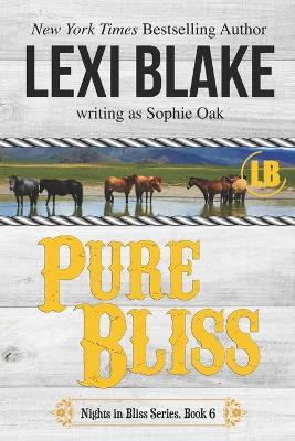 Pure Bliss by Sophie Oak, Lexi Blake