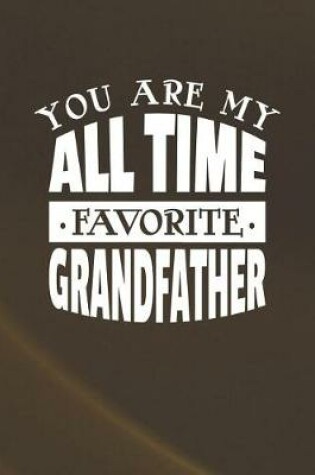 Cover of You Are My All Time Favorite Grandfather