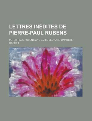 Book cover for Lettres Inedites de Pierre-Paul Rubens