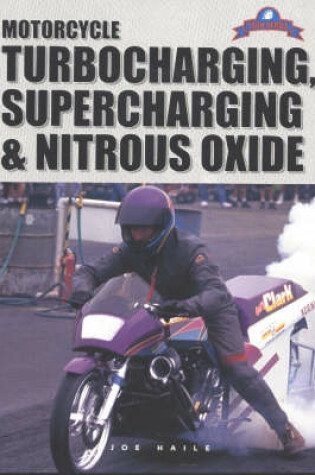 Cover of Motorcycle Turbocharging, Supercharging and Nitrous Oxide