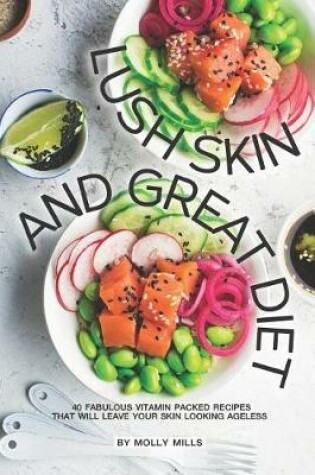 Cover of Lush Skin and Great Diet