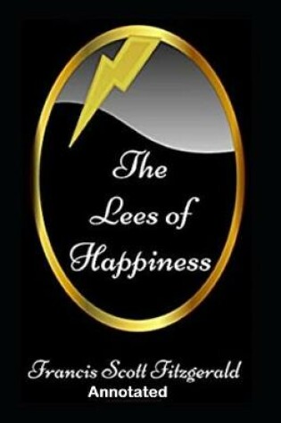 Cover of The Lees of Happiness Annotated