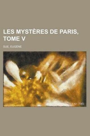 Cover of Les Mysteres de Paris, Tome V